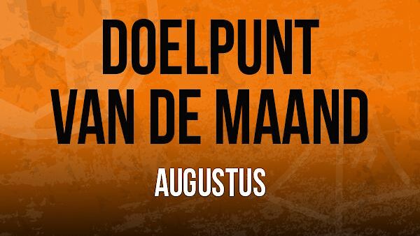 Doelpunt Van De Maand (augustus 2019)